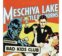 Meschiya Lake And The Little Big Horns - Bad Kids Club