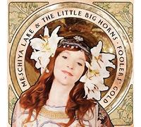 Meschiya Lake & The Little Big Horns – Fooler's Gold – CD (2013)