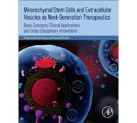 Mesenchymal Stem Cells and Extracellular Vesicles as Next-Generation Therapeutics : Basic Concepts, Clinical Applications, and Cross-Disciplinary Innovations