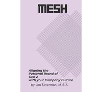 MESH: Aligning the Personal Brand of Gen Z with your Company Culture