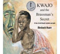Meshack Asare Kwajo & the Brassman's Secret: A tale of old Ashanti wisdom and Meshack Asare Multicolor