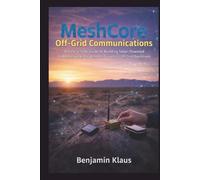 MeshCore Off-Grid Communications: A Step-by-Step Guide to Building Solar-Powered LoRa Networks for Remote Travel and Off-Grid Operations