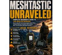 Meshtastic Unraveled: Complete Beginner’s Guide to LoRa MESH Networking: Step-by-Step Off-Grid Communication, Device Setup, Firmware Flashing, ... MQTT and Emergency messaging systems