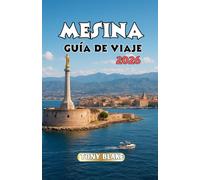 MESINA GUÍA DE VIAJE 2026: Descubre la ciudad portuaria de Sicilia: lugares emblemáticos, sabores locales y consejos de viaje esenciales