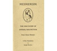 Mesmerism: The Discovery of Animal Magnetism
