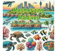 Mesmerizing Maldives: An Alphabet Adventure (Adventures Around The World)