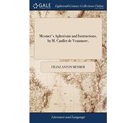 Mesmer's Aphorisms and Instructions, by M. Caullet de Veaumore,