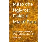 Mëso dhe Ngjyros: Fjalët e Mia të Para: Colour & Learn My First Words (Albanian-English)