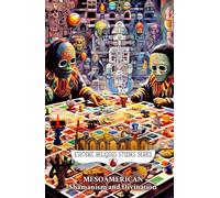 Mesoamerican Shamanism and Divination: Initiation of the Esoteric Shaman into Indigenous Knowledge, Spiritual Healing, Altered States of ... in Ethnobotany (Esoteric Religious Studies)