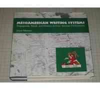 Mesoamerican Writing Systems: Propaganda, Myth, and History in Four Ancient Civilizations