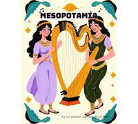 Mesopotamia A Historical Coloring Journey Through the Cradle of Civilization: Explore Ancient Cities, Temples, Kings, and Symbols from Sumer, Akkad, Babylon, and Assyria