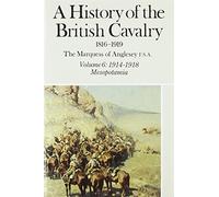 Mesopotamia (v. 6): 1914-1918, Mesopotamia, Volume VI (A History of the British Cavalry, 1816-1919)