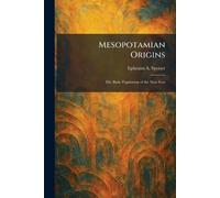Mesopotamian Origins: The Basic Population of the Near East