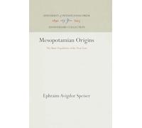 Mesopotamian Origins: The Basic Population of the Near East (Anniversary Collection)