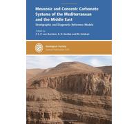 Mesozoic and Cenozoic Carbonate Systems of the Mediterranean and the Middle East: Stratigraphic and Diagenetic Reference Models: No. 329 (Geological Society of London Special Publications)