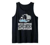 Mess Happens That’s Why I’m The Supervisor Housekeeping Tank Top