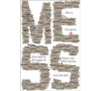 Mess - One Man`s Struggle to Clean Up His House and His Act