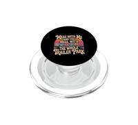 Mess With Me Face The Whole Trailer Park |- PopSockets PopGrip for MagSafe