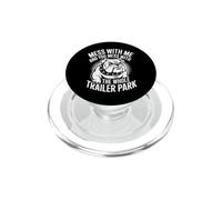 Mess With Me Face The Whole Trailer Park - PopSockets PopGrip for MagSafe