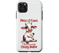 Mess with My Cows You'll Meet the Crazy Heifer Funny Cow Case for iPhone 11 Pro Max