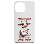 Mess with My Cows You'll Meet the Crazy Heifer Funny Cow Case for iPhone 13 Pro Max