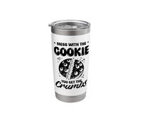 Mess with The Cookie You Get The Crumbs Cookies Baking Baker Stainless Steel Insulated Tumbler