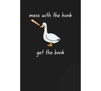 Mess With The Honk: A Black 6"x9" Blank Lined Notebook