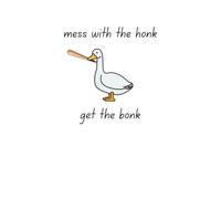 Mess With The Honk: A White 6"x9" Blank Lined Notebook