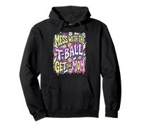 Mess With The T-Ball Get Mom Melty Graffiti Pullover Hoodie