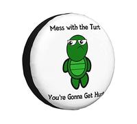 Mess with The Turt You'Re Gonna Get Hurt Funny Tire Cover Universal Protector for Truck, SUV, Trailer, Camper, Rv, 16 inch