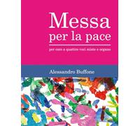 Messa per la pace: per coro a quattro voci miste e organo