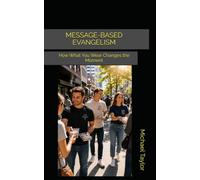 MESSAGE-BASED EVANGELISM: How What You Wear Changes the Moment: 2 (The Faithful Witness Series)