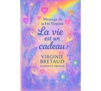 Message de la Fée Virginia: La vie est un cadeau ! (Messages de Fées)