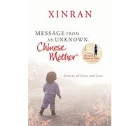 Message from an Unknown Chinese Mother: Stories of Loss and Love