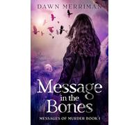 MESSAGE in the BONES: A small town murder mystery with a psychic twist (Messages of Murder)
