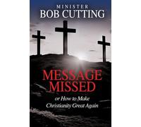 Message Missed: or How to Make Christianity Great Again