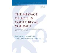 Message of Acts in Codex Bezae, The: A Comparison with the Alexandrian Tradition (The Library of New Testament Studies)