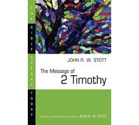 Message of Two Timothy: Guard the Gospel (Bible Speaks Today Series)