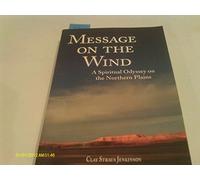 Message on the Wind: A Spiritual Odyssey on the Northern Plains