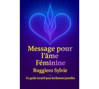 Message pour l’âme féminine: Un livre-oracle à ouvrir quand tu as besoin de te recentrer et de recevoir un message.