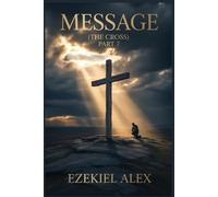 MESSAGE (THE CROSS) PART 7: 8 (Evangelism)