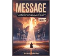 MESSAGE: The evangelical means to reach the unreached and lost souls, who were once on fire for God but derailed.: 2 (Evangelism)