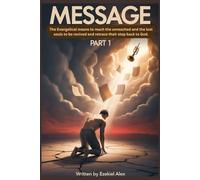 MESSAGE: The Evangelical means to reach the unreached and the lost souls to be revived and retrace their step back to God.: 1 (Evangelism)