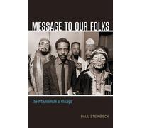 Message to Our Folks: The Art Ensemble of Chicago