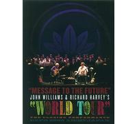 Message to the Future - John Williams & Richard Harvey's World Tour DVD [2015]