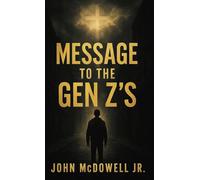 Message To The Gen Z's: A Journey of Focus, Faith, and Purpose