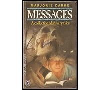 Messages: A Collection of Shivery Tales; Messages; a New Way with Old Transport; Truth, Dare or Promise?; Christmas Spook; Now You See me, Now You ... Eggshell Saturday; Peanut (Puffin Books)