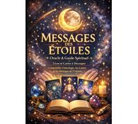 MESSAGES DES ÉTOILES: Oracle & Guide Spirituel - Livre et Cartes à Découper Comprendre l’Astrologie, les Cartes et les Messages de l’Univers Messages des Étoiles Oracle Spirituel pour Débutants