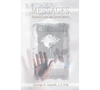 Messages: Evidence For Life After Death