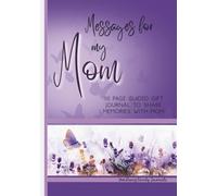 Messages For My Mom: 110 Page Gift Journal For Me To Share How Much I Love My Mom